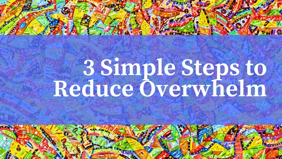 steps to reduce overwhelm